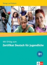 Mit Erfolg zum Zertifikat Deutsch für Jugendliche Übungs- und Testbuch mit CD