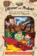 Gravity Falls Dipper and Mabel and the Curse of the Time Pirates` Treasure