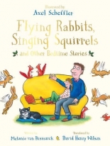 Flying Rabbits, Singing Squirrels and Other Bedtime Stories
