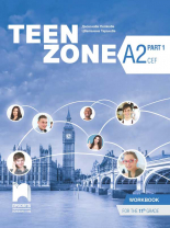 Teen Zone A2, Part 1. Учебна тетрадка по английски език за 11. клас, част 1 (втори чужд език)