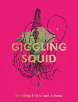 The Giggling Squid Cookbook - Tantalising Thai Dishes to Enjoy Together