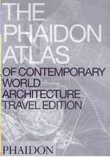 The Phaidon atlas of contemporary world architecture - travel edition