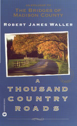 A thousand country roads ( epilogue to  " The bridges of Madison County" )