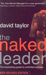 The naked leader - the bestselling guide to unlimited success