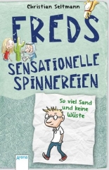 Freds sensationelle Spinnereien (1). So viel Sand und keine Wüste