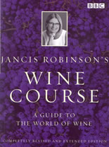 Jancis Robinson's Wine Course: A guide to the world of wine