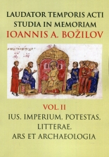 Laudaris temporis acti studia in memoriam Ioannis A. Bozilov. Vol. II