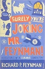 Surely You`re Joking Mr Feynman Adventures of a Curious Character as Told to Ralph Leighton