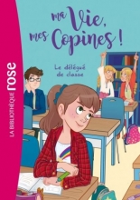 Ma vie, Mes copines 02 Le delegue de classe