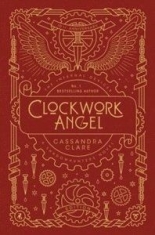 The Infernal Devices 1: Clockwork Angel: 10th Anniversary Edition