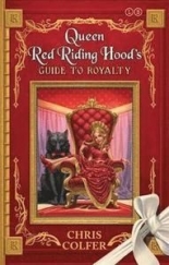 The Land of Stories Queen Red Riding Hood`s Guide to Royalty