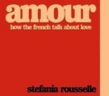 Amour How the French Talk about Love