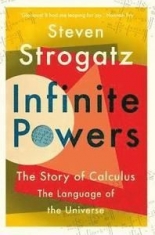 Infinite Powers The Story of Calculus - The Language of the Universe