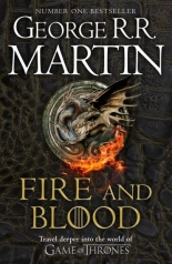  Fire and Blood : 300 Years Before A Game of Thrones (A Targaryen History) 
