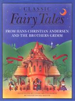 Classic Fairy Tales from Hans Christian Andersen and the Brothers Grimm