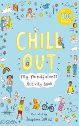 Chill Out My Mindfulness Activity Book