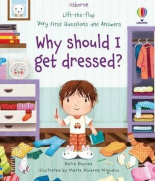 Lift-the-flap Very First Questions and Answers Why should I get dressed
