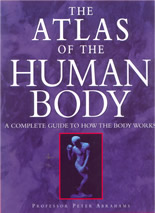 The Atlas of the Human Body: a complete guide to how the body works