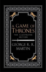 A Game of Thrones The Illustrated Edition