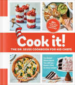 Cook It The Dr. Seuss Cookbook for Kid Chefs