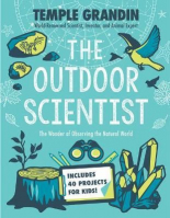 The Outdoor Scientist : The Wonder of Observing the Natural World