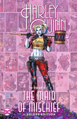 Harley Quinn 30 Years of the Maid of Mischief The Deluxe Edition