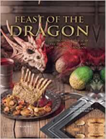 Feast of the Dragon The Unofficial House of the Dragon and Game of Thrones Cookbook