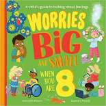 Worries Big and Small When You Are 8