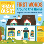 My First Brain Quest First Words: Around the Home : A Question-and-Answer Book 