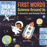 My First Brain Quest First Words: Science Around Us : A Question-and-Answer Book 