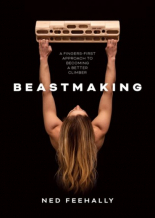  Beastmaking : A fingers-first approach to becoming a better climber 
