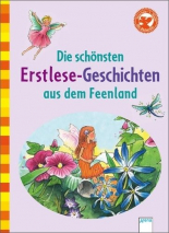Die schönsten Erstlesegeschichten aus dem Feenland