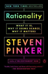 Rationality What It Is, Why It Seems Scarce, Why It Matters