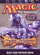 Magic: The Gathering (expert)<br>Onslaught - Bait and switch deck