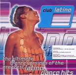 Club Latino - The Ultimate Trance Versions of the Greatest Latino Dance Hits
