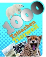 1000 unglaubliche Tatsachen aus der Tierwelt